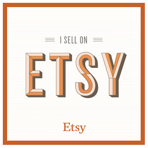 I sell on Etsy!